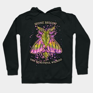 Shine Bright You Beautiful Weirdo Hoodie